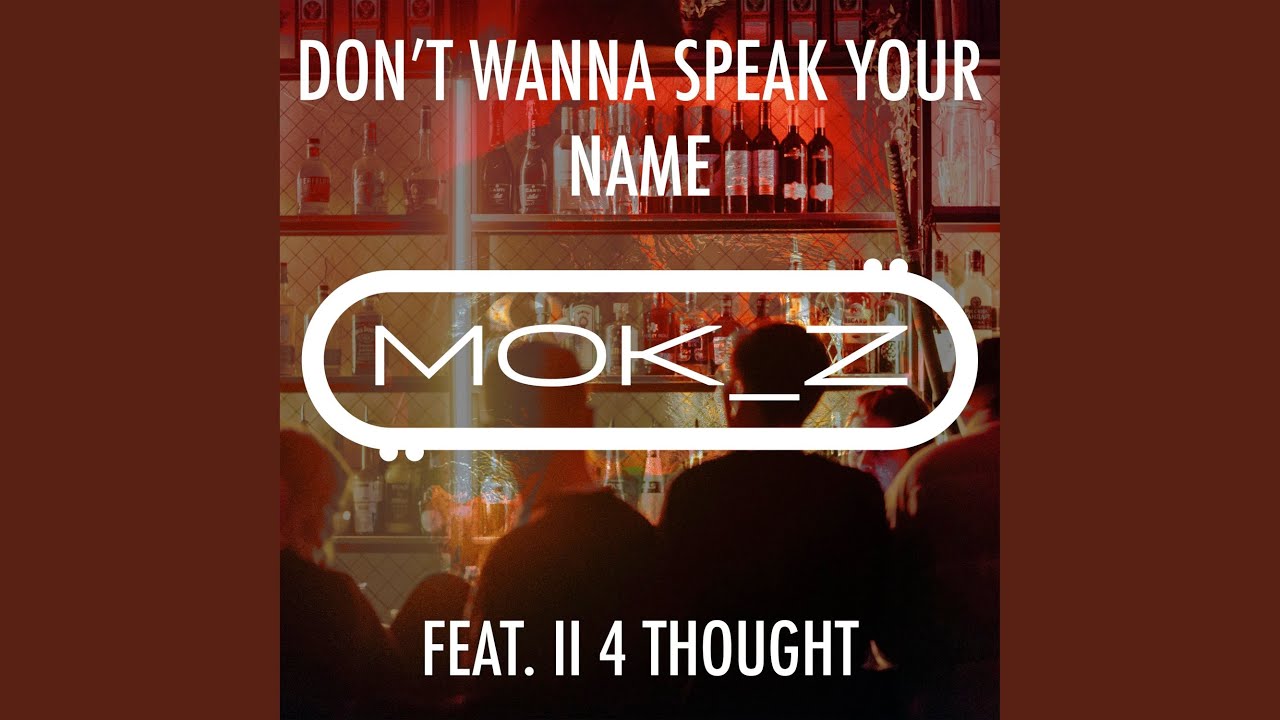 Смотреть «Don't Wanna Speak Your Name» на YouTube Смотреть «Don't Wanna Speak Your Name» на YouTube