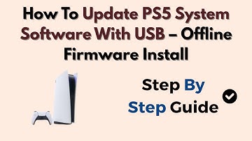 How To Update PS5 System Software With USB – Offline Firmware Install