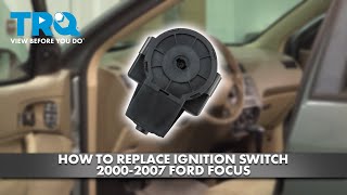 How to Replace Ignition Switch 2000 2007 Ford Focus