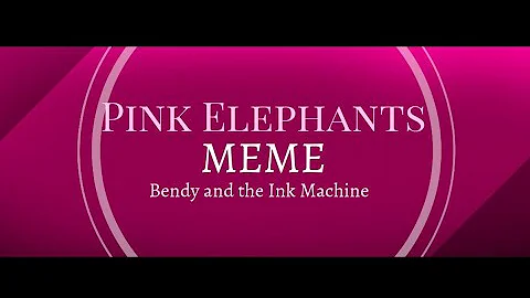 ~Pink Elephants MEME~ BATIM II FlipaClip