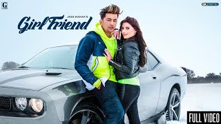 GIRLFRIEND : JASS MANAK (Official Video) Satti Dhillon | Snappy | Romantic Song GK.DIGITAL | GeetMP3