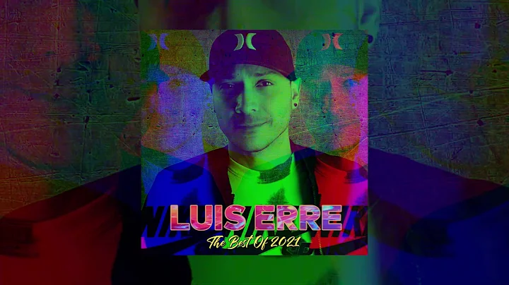 Luis Erre Presenta: "The Best Of 2021" (Non-Stop H...