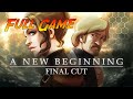 A new beginning  final cut  complete gameplay walkthrough  full game  no commentary