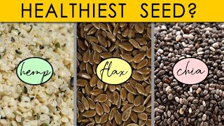 All Seeds Are Not Equal * DETAILED NUTRITION FACTS * Which Seed Is Best: Hemp - Flax -Chia?