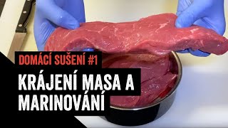 Jak sušit maso doma #1: Krájení masa a marinování