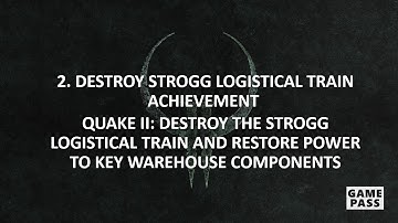 Quake II Destroy Strogg Logistical Train Achievement