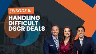 E9: How Lenders Handle Difficult DSCR Deals (From Problem Deal to Approval) with Andy Pham