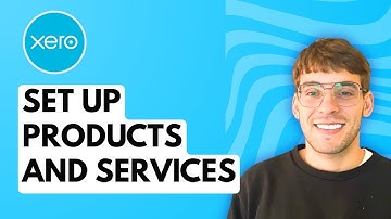 How to Set Up Products and Services in Xero [2025 Guide]