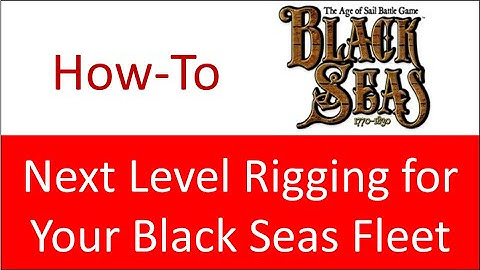 How To: Next Level Rigging of your Black Seas Ships