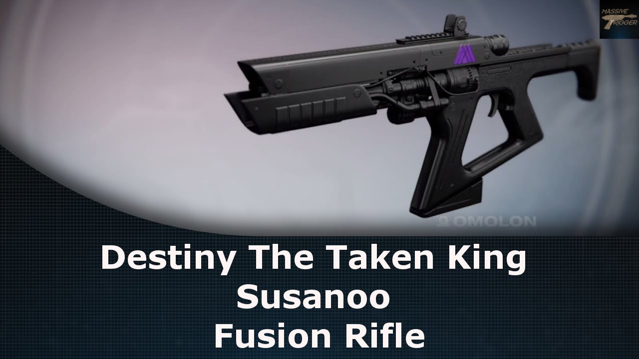Destiny The Taken King Susanoo Fusion Rifle YouTube
