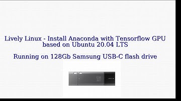 Install Anaconda with Tensorflow GPU on Ubuntu 21.04 bootable Live USB. Lively Linux.