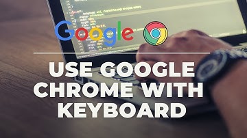Navigate through Google Chrome with keyboard only