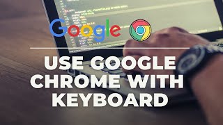 Navigate through Google Chrome with keyboard only screenshot 3