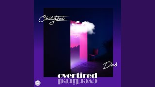 Download Lagu overtired (feat. Chilythoi) Download Lagu overtired (feat. Chilythoi)