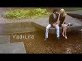 Vlad+Lina Love Story