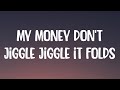 Duke & Jones x Louis - Jiggle Jiggle (Lyrics) "My Money Don't Jiggle Jiggle It Folds" [TikTok Song]