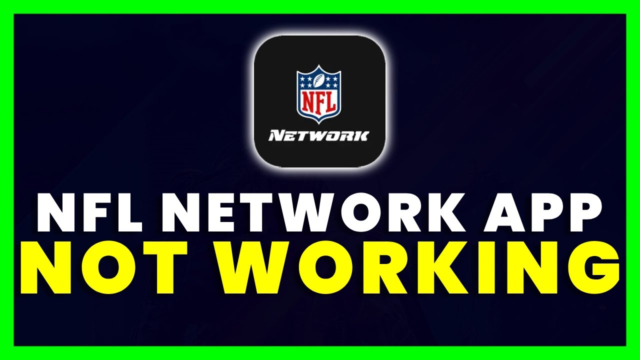 NFL Network App Not Working: How to Fix NFL Network App Not Working 