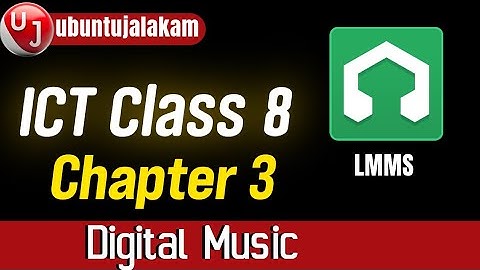 Standard 8 |ICT | Chapter 3 | Digital Music 