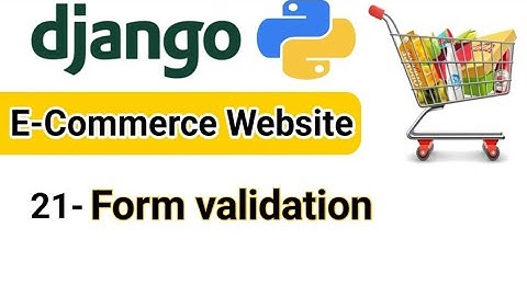 form validations in Django | E- Commerce Website | Django Tutorial for Beginners 21