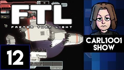 FTL: Faster Than Light (Part 12): Live on The Carl10O1 Show