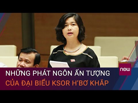 Những phát ngôn làm "nóng" nghị trường của Đại biểu Ksor H’Bơ Khăp | VTC Now