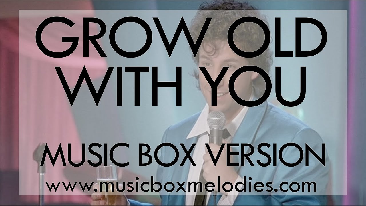 Grow Old With You by Adam Sandler (The Wedding Singer) Music Box