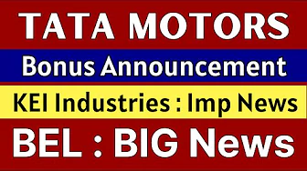 TATA MOTORS share news today 🚨 BONUS ANNOUNCEMENT 🚨 KEI INDUSTRIES share • BEL share latest news