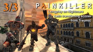 [3/3] Painkiller (2004, PC). Longplay on Nightmare (with transferring of scores from Trauma) [RUS]