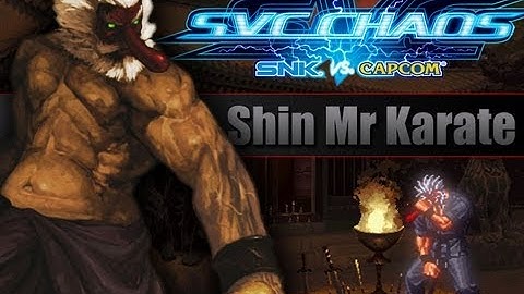 SvC Chaos Serious Mr Karate Playthrough