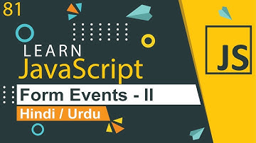 JavaScript Form Events Tutorial - II in Hindi / Urdu