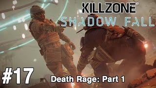 (Death Rage: Part 1) Killzone: Shadow Fall - Walkthrough w/MICKSLASH: Part 17