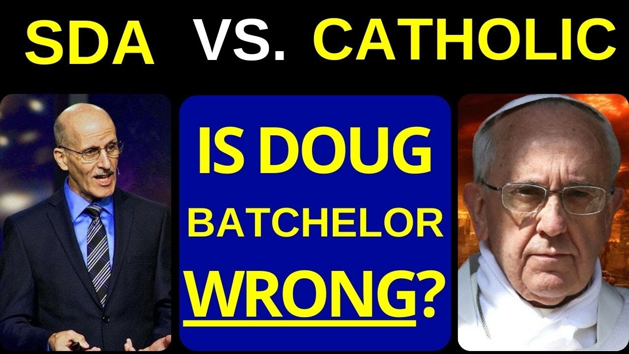Seventh Day Adventist Vs Catholic What Catholic Says About Doug