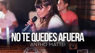 Antho Mattei - No te quedes afuera (VideoClip)