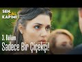 Sadece bir çiçekçi! - Sen Çal Kapımı 3. Bölüm