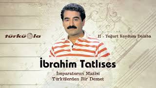 İbrahim Tatlıses - Yoğurt Koydum Dolaba