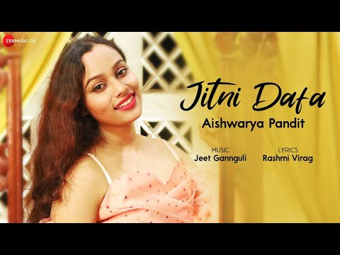 Jitni Dafa by Aishwarya Pandit | Jeet Gannguli | Rashmi Virag
