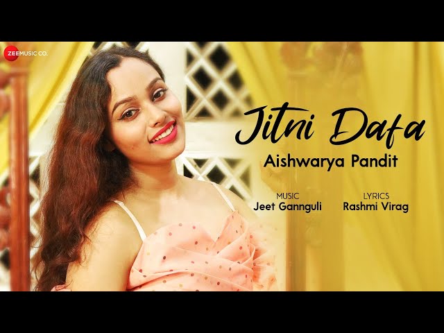 Jitni Dafa by Aishwarya Pandit | Jeet Gannguli | Rashmi Virag class=