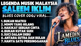 SALEEM IKLIM FULL ALBUM – Blues Cover Odgj viral | Lagu Malaysia Terbaik |Bukan Niatku|LAMEDIN BLUES