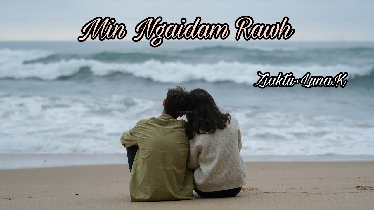 Min ngaidam rawh | Short Story | Ziaktu~Luna.K