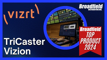 Broadfield Top Product 2024: Vizrt TriCaster Vizion