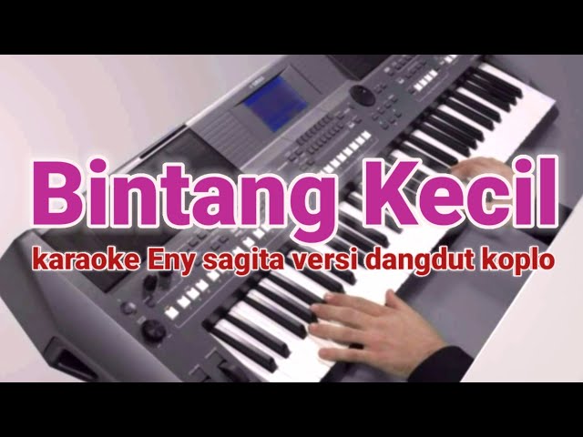 Eny sagita - BINTANG KECIL - karaoke versi dangdut koplo by jampang pbg class=