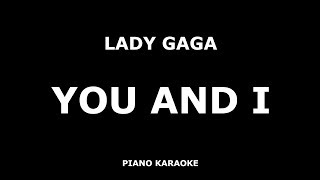 Lady Gaga - You And I - Karaoke Piano [4K]