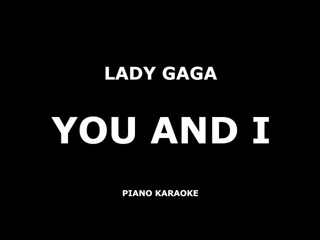 Lady Gaga - You And I - Karaoke Piano [4K] class=