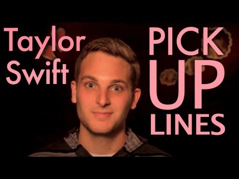 Taylor Swift Pick Up Lines - Youtube