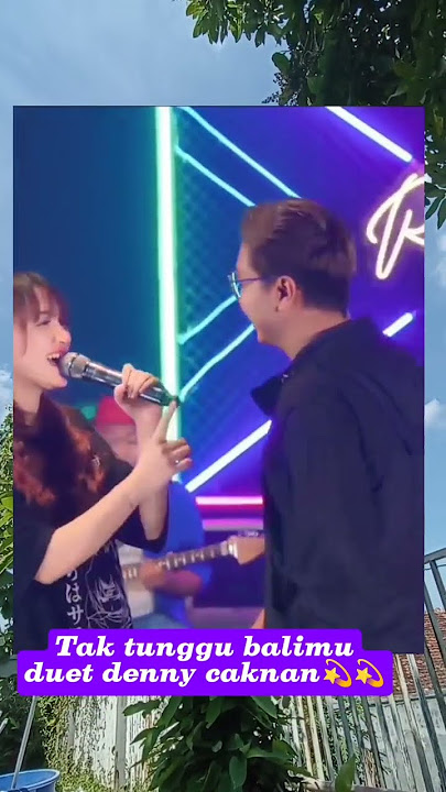 Tak tunggu balimu duet denny caknan ft happy asmara