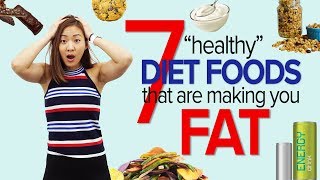 7 Shocking Diet Foods That Are Making You FAT!! | Joanna Soh Update