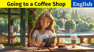 Going to a Coffee Shop | Learn English Through Story | Intermediate Level | Listening Practice