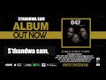 047 - STHANDWA SAM (Official Audio)