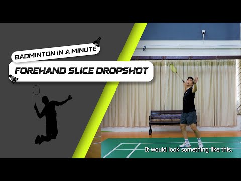 Badminton in a minute: Forehand Slice Dropshot