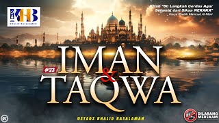 80 Langkah Cerdas agar Selamat dari Siksa Neraka #25: Iman & Taqwa - Khalid Basalamah